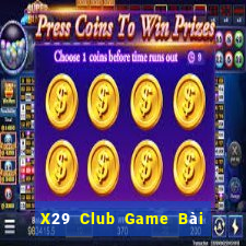 X29 Club Game Bài Hay Nhất Hiện Nay