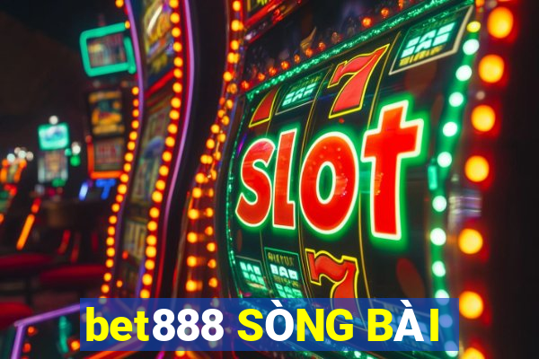 bet888 SÒNG BÀI