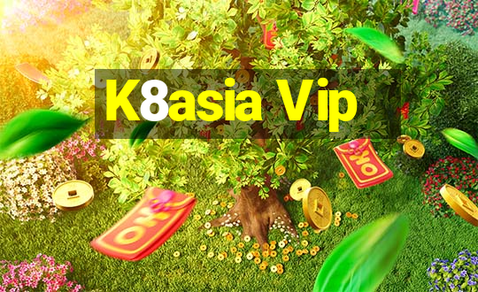 K8asia Vip