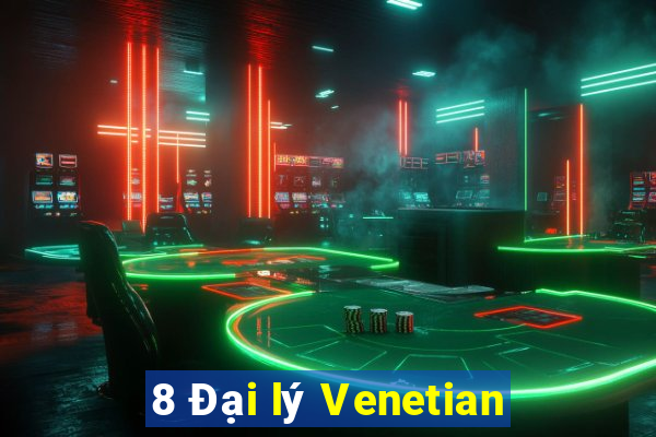 8 Đại lý Venetian