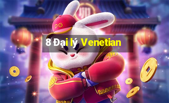 8 Đại lý Venetian