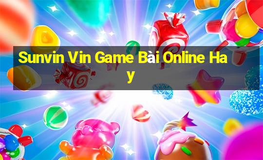 Sunvin Vin Game Bài Online Hay