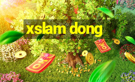 xslam dong