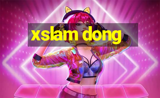 xslam dong