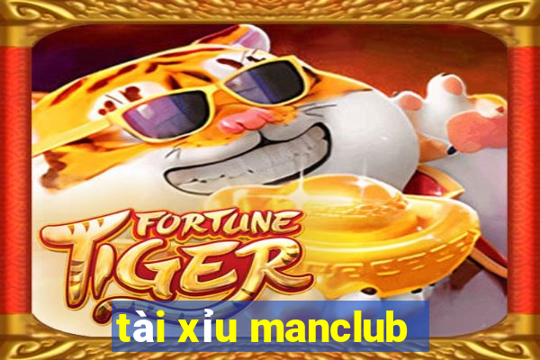 tài xỉu manclub