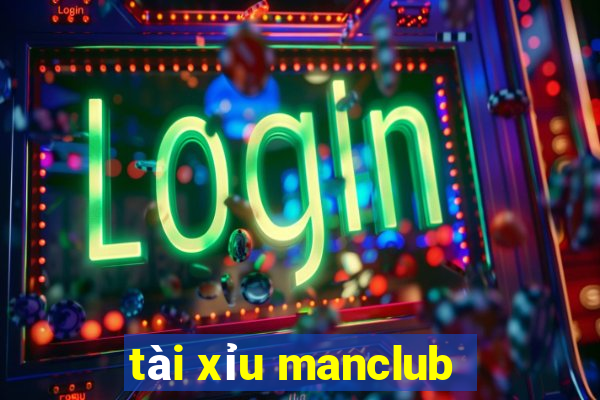 tài xỉu manclub