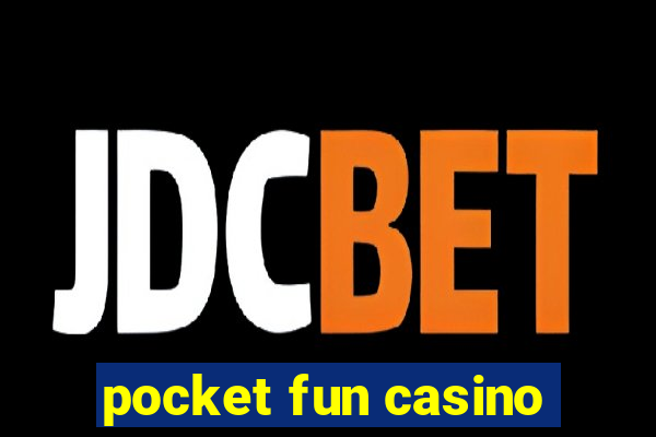 pocket fun casino