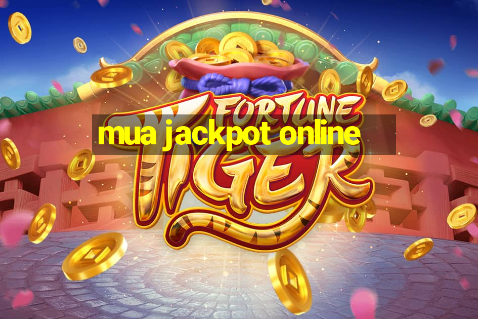 mua jackpot online