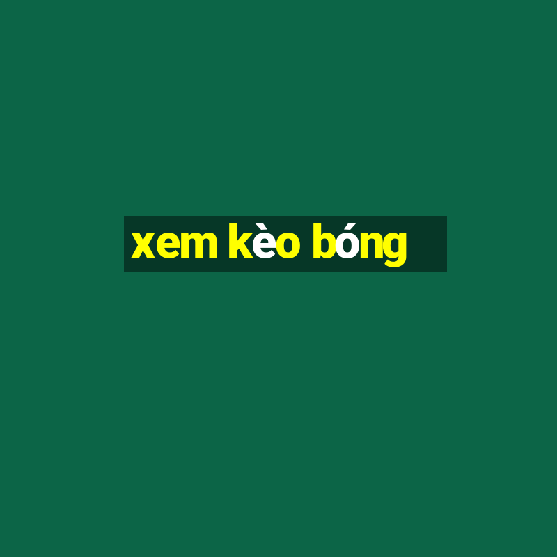 xem kèo bóng