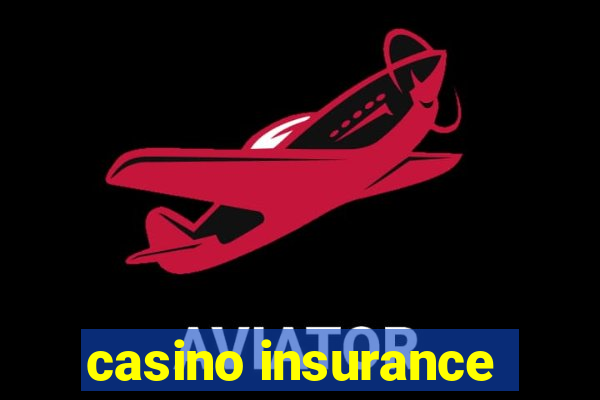 casino insurance