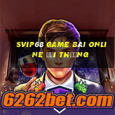 Svip68 Game Bài Online Đổi Thưởng