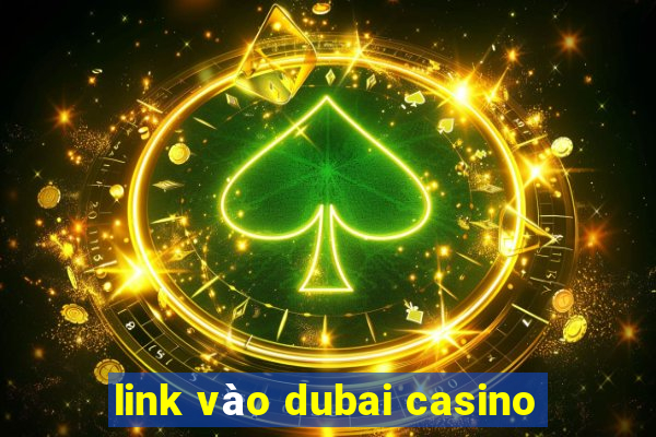 link vao dubai casino