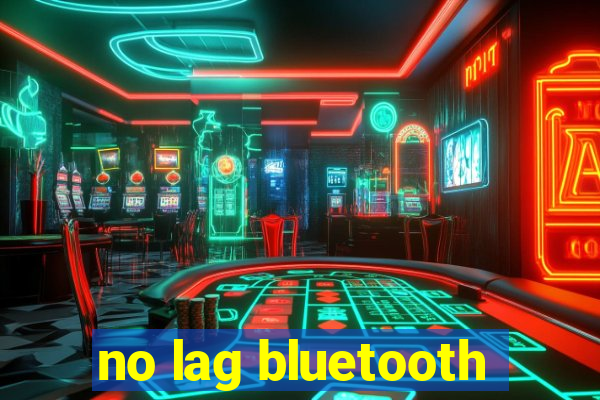 no lag bluetooth