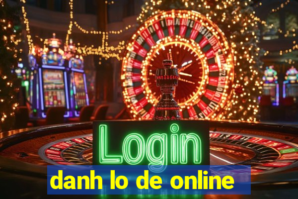 danh lo de online