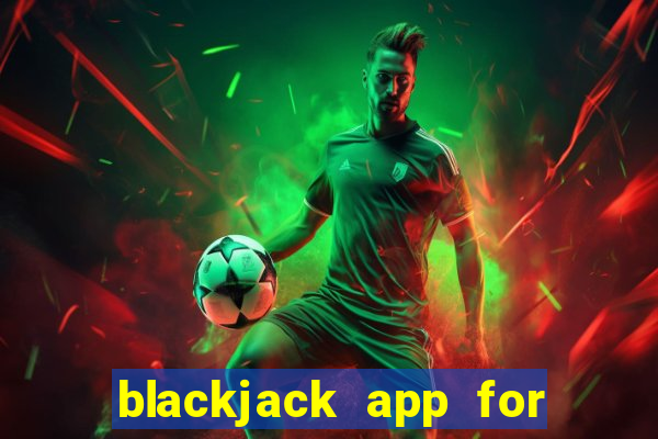 blackjack app for real money