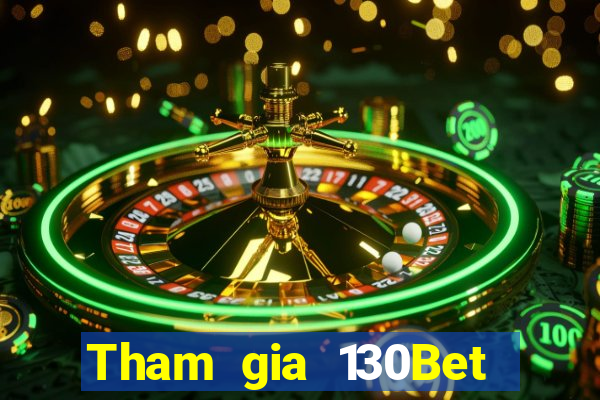 Tham gia 130Bet Nhận 10k