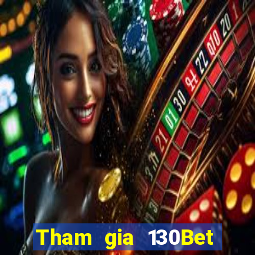 Tham gia 130Bet Nhận 10k