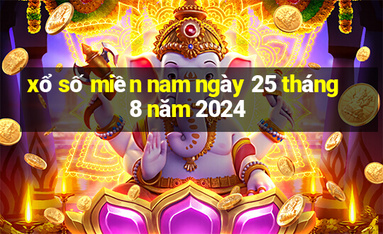 xổ số miền nam ngày 25 tháng 8 năm 2024