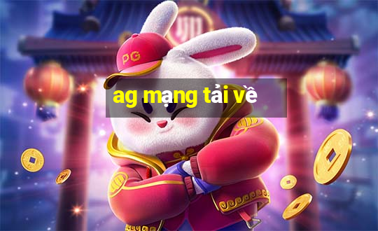 ag mạng tải về