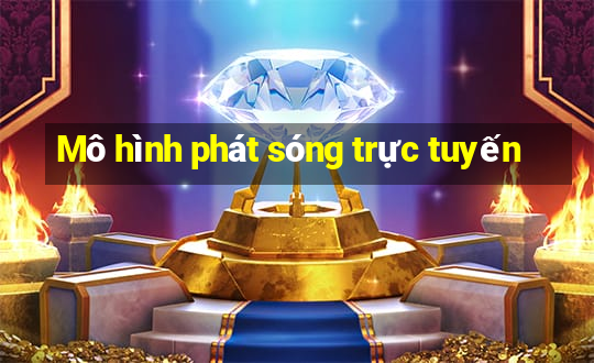 Mô hình phát sóng trực tuyến