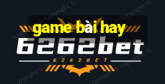 game bài hay