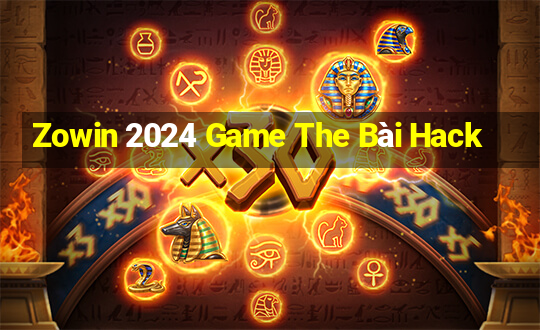 Zowin 2024 Game The Bài Hack