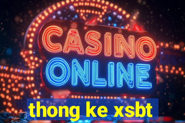 thong ke xsbt