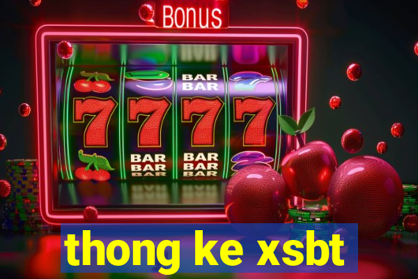 thong ke xsbt