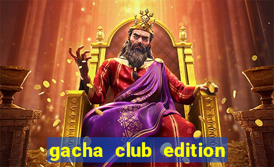 gacha club edition mod ios