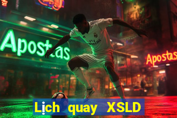 Lịch quay XSLD ngày 20