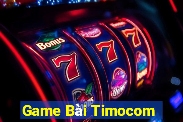 Game Bài Timocom