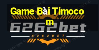 Game Bài Timocom