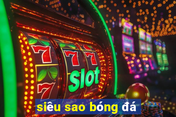 siêu sao bóng đá