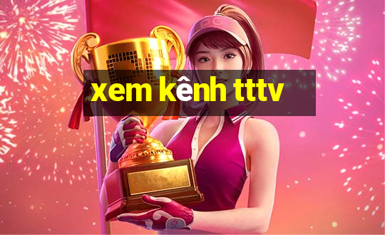 xem kênh tttv