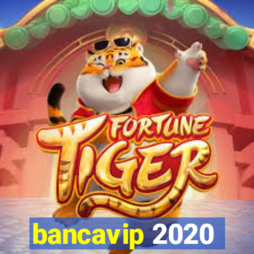 bancavip 2020