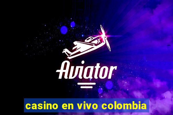 casino en vivo colombia