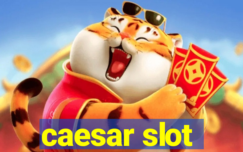 caesar slot