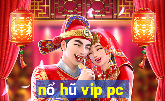 nổ hũ vip pc