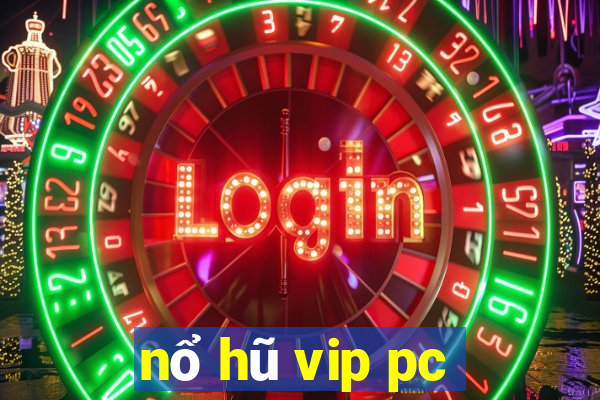 nổ hũ vip pc