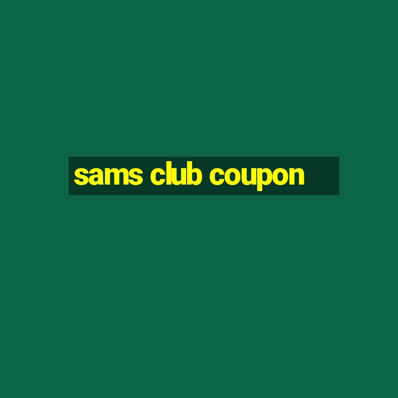 sams club coupon