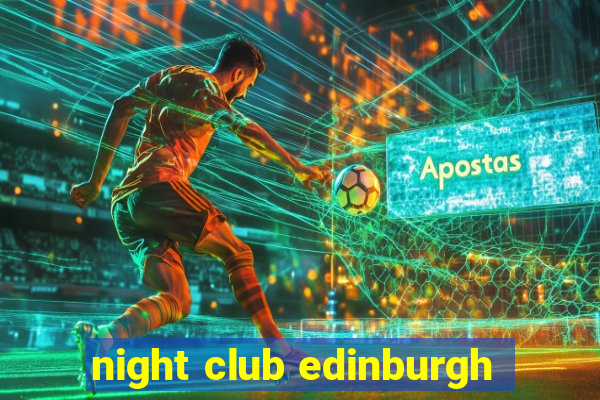 night club edinburgh