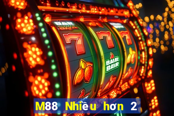 M88 Nhiều hơn 2 game bài