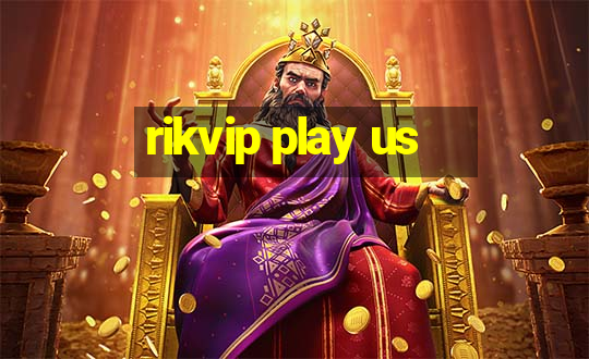 rikvip play us