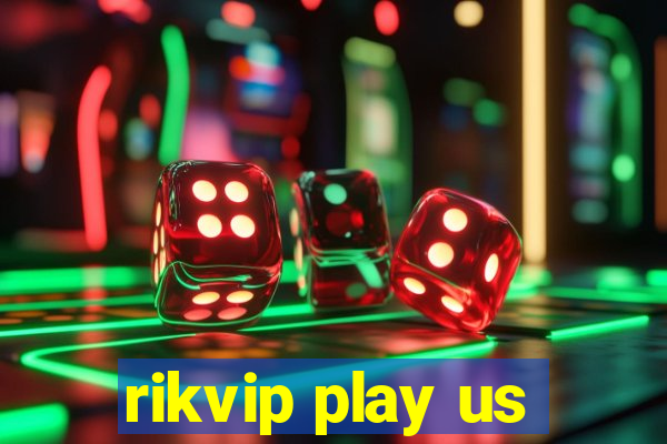 rikvip play us