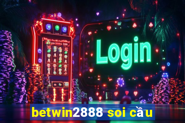 betwin2888 soi cầu