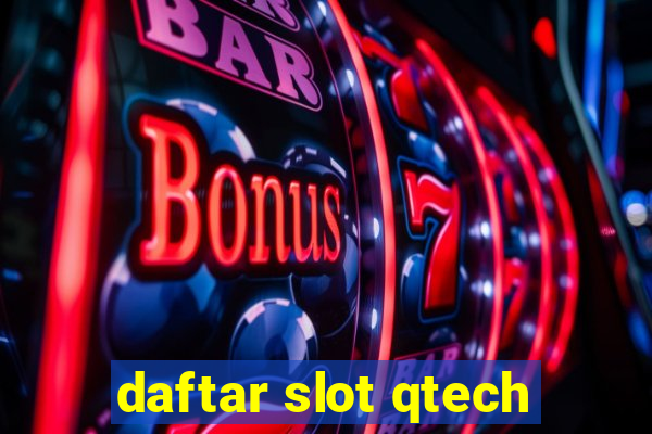 daftar slot qtech