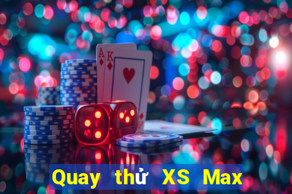 Quay thử XS Max 3D ngày 8