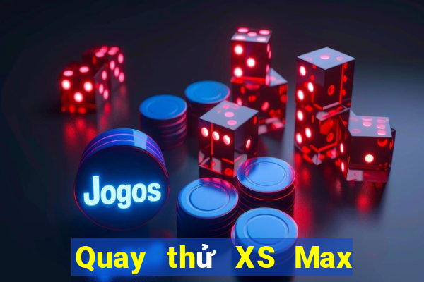 Quay thử XS Max 3D ngày 8