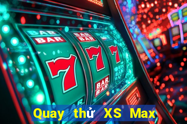 Quay thử XS Max 3D ngày 8