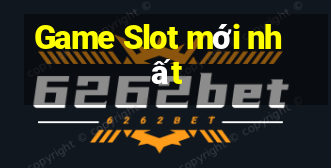 Game Slot mới nhất